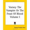 Varney The Vampire Or The Feast Of Blood Varney The Vampire Or The Feast Of Blood