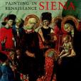 Painting in Renaissance Siena, 1420-1500 Painting in Renaissance Siena, 1420-1500
