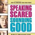 Speaking Scared, Sounding Good Speaking Scared, Sounding Good