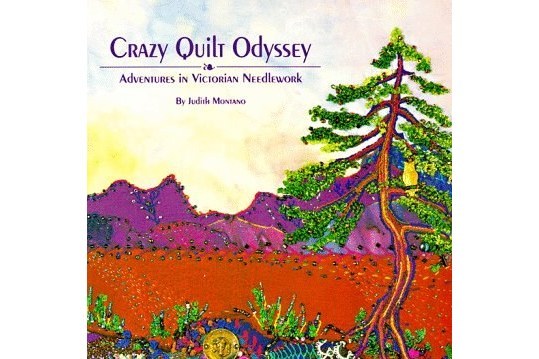 Crazy Quilt Odyssey Crazy Quilt Odyssey
