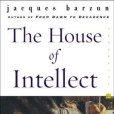 The House of Intellect (Perennial Classics) The House of Intellect (Perennial Classics)