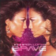 brave(Jennifer Lopez演唱歌曲) brave(Jennifer Lopez演唱歌曲)