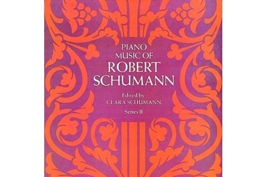 Piano Music of Robert Schumann, Series II Piano Music of Robert Schumann, Series II