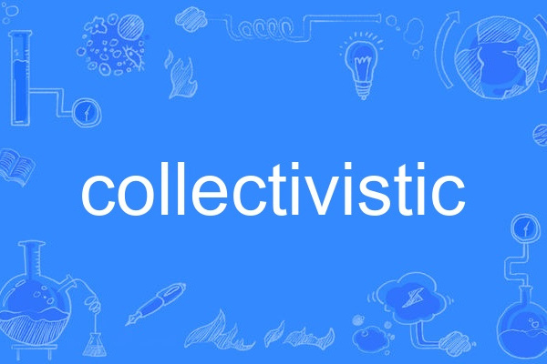 collectivistic collectivistic