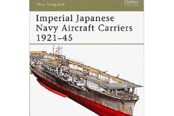 Imperial Japanese Navy Aircraft Carriers 1921-1945 Imperial Japanese Navy Aircraft Carriers 1921-1945