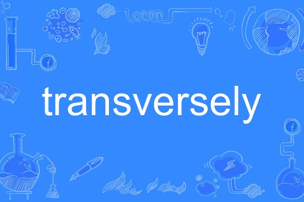 transversely transversely