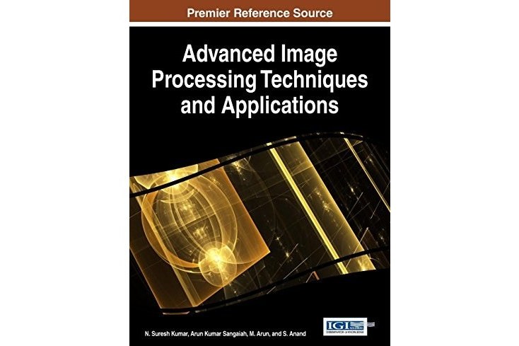 Handbook of Research on Advanced Image Processing Techniques and Applications Handbook of Research on Advanced Image Processing Techniques and Applications