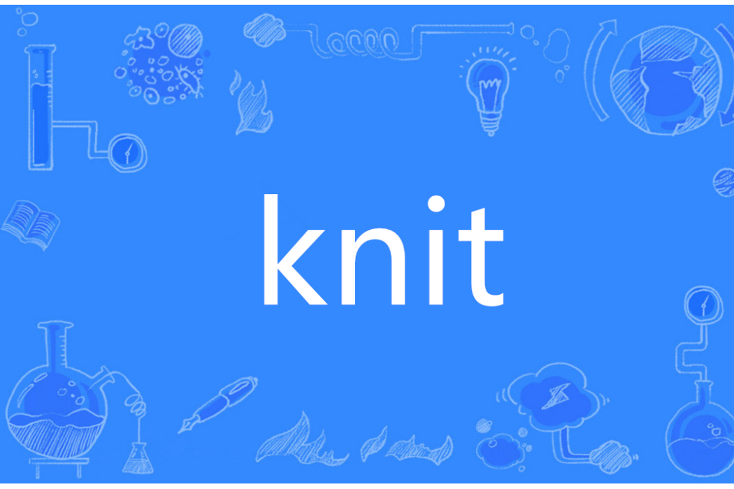 KNIT(英語單詞) KNIT(英語單詞)