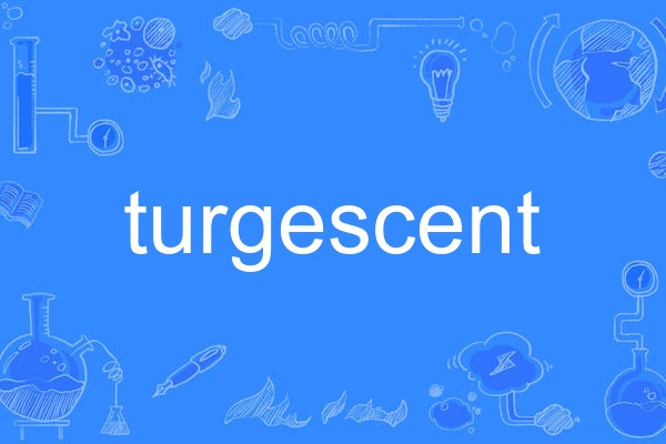 turgescent turgescent