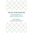 The Art of the Good Life The Art of the Good Life