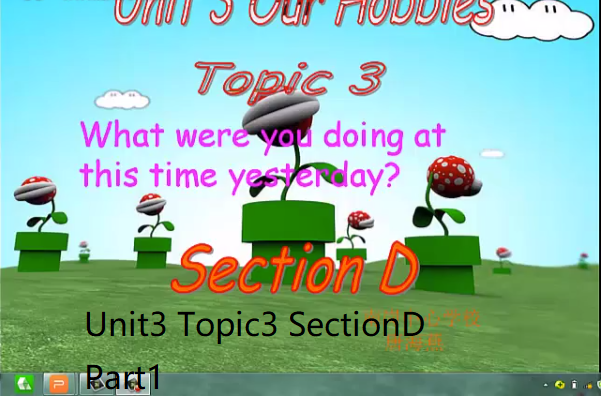 Unit3 Topic3 SectionD Part1 Unit3 Topic3 SectionD Part1
