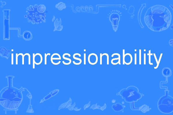 impressionability