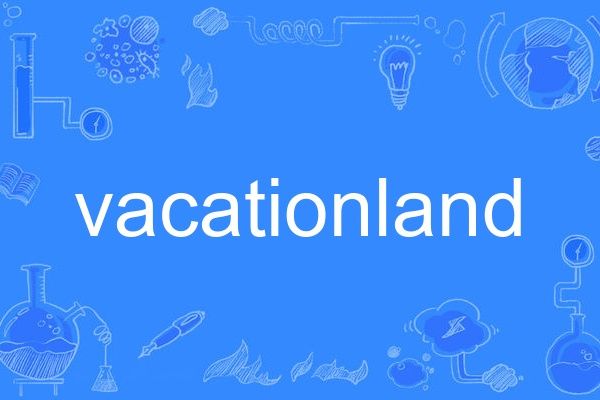 vacationland vacationland