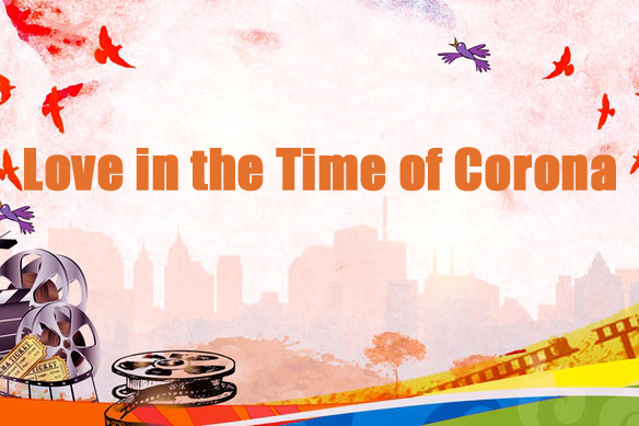 Love in the Time of Corona Love in the Time of Corona