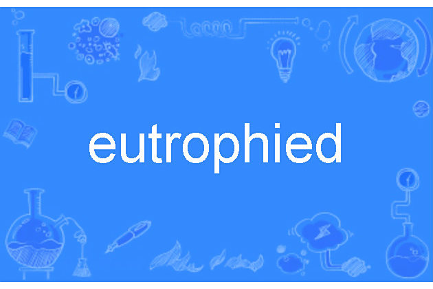 eutrophied eutrophied