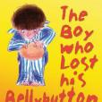 The Boy Who Lost His Bellybutton The Boy Who Lost His Bellybutton