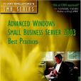 Advanced Windows Small Business Server 2003 Best Practices Advanced Windows Small Business Server 2003 Best Practices