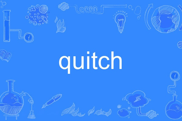 quitch quitch