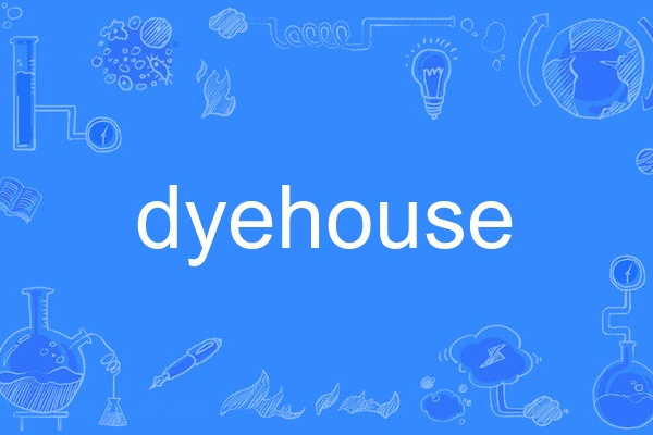 dyehouse dyehouse
