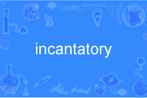 incantatory incantatory