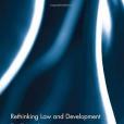 Rethinking Law and Development Rethinking Law and Development
