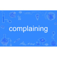 complaining complaining