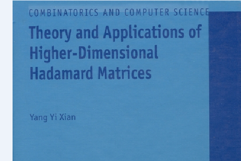 Theory and Applications of Higher-Dimensional Hadamard Matrices Theory and Applications of Higher-Dimensional Hadamard Matrices