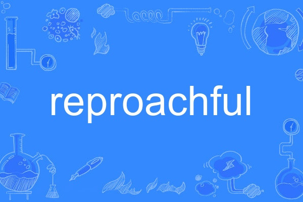 reproachful reproachful