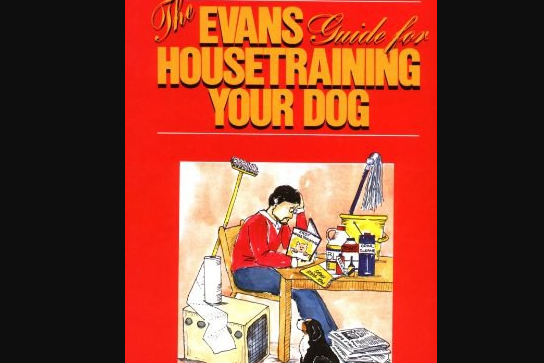 The Evans Guide for Housetraining Your Dog The Evans Guide for Housetraining Your Dog