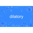 dilatory dilatory