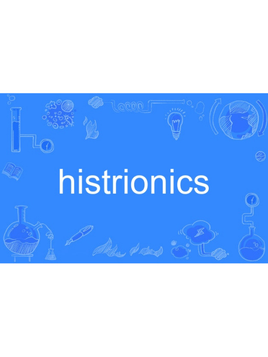 histrionics