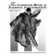 The Complete Book of Fashion Illustration The Complete Book of Fashion Illustration