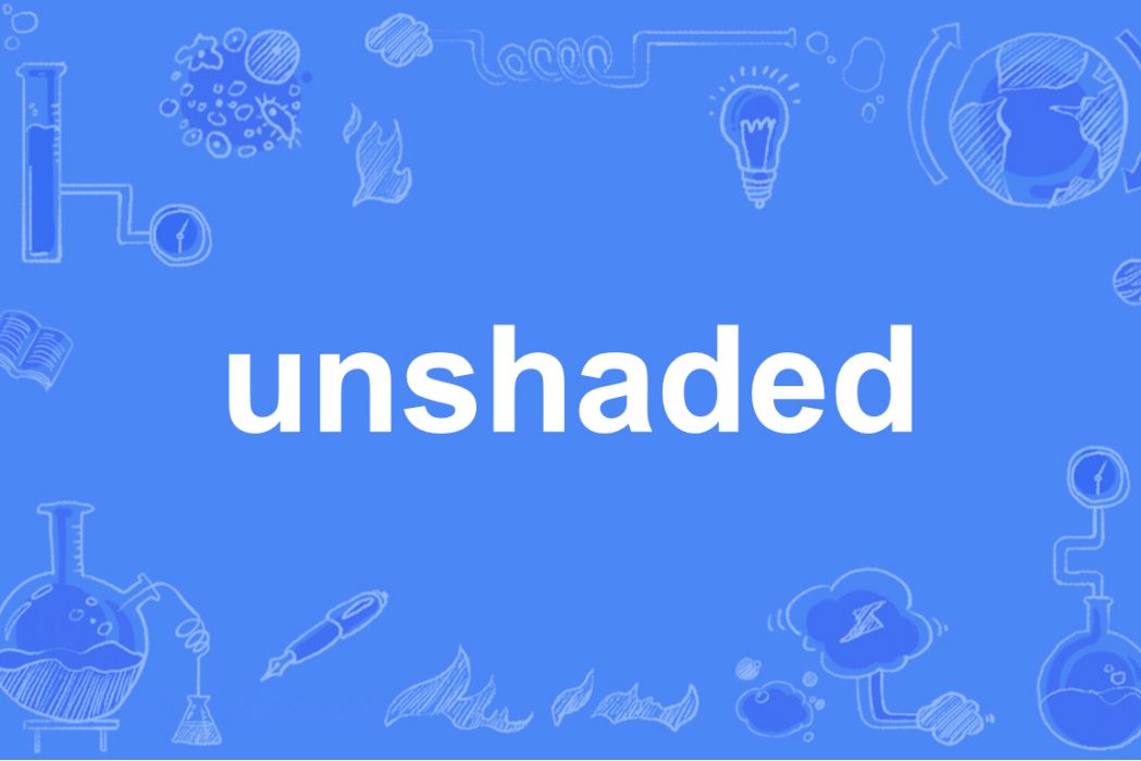 unshaded unshaded
