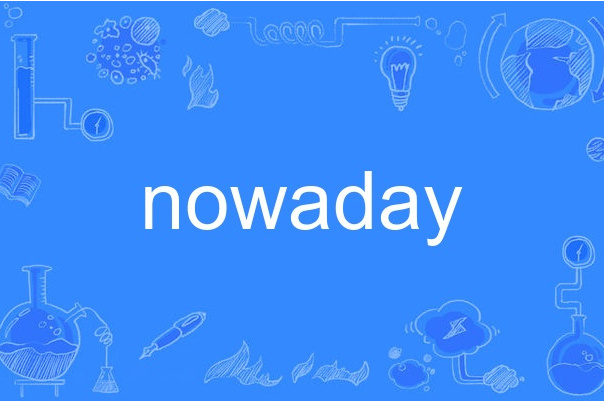 nowaday nowaday