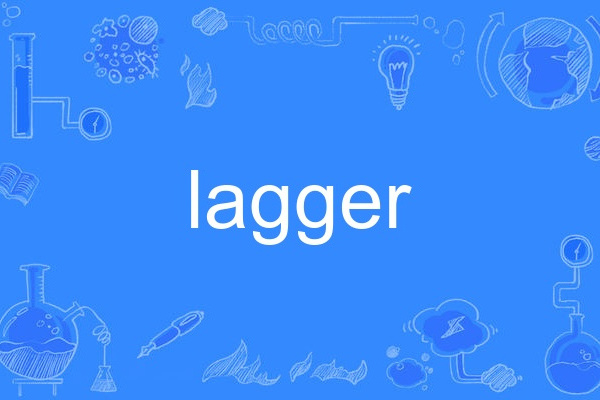 lagger lagger