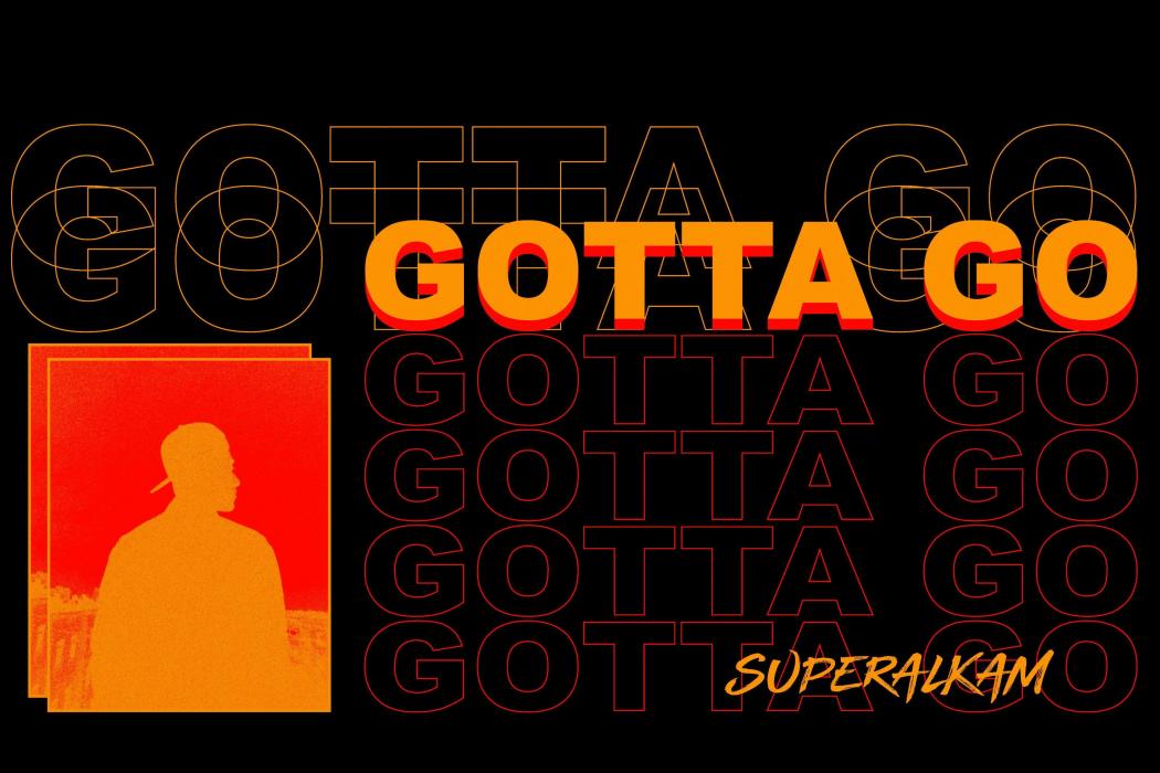 Gotta Go(由Superalkam和PureGANG演唱的歌曲) Gotta Go(由Superalkam和PureGANG演唱的歌曲)