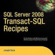 SQL Server 2008 Transact-SQL Recipes SQL Server 2008 Transact-SQL Recipes