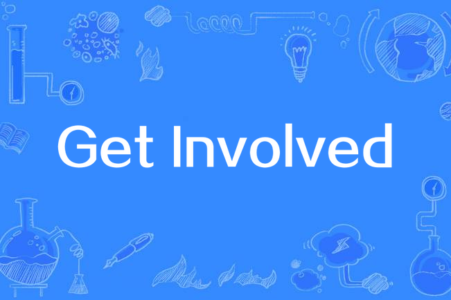 Get Involved Get Involved