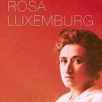 The Legacy of Rosa Luxemburg