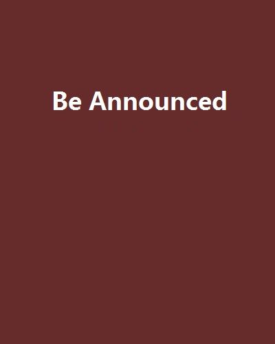 Be Announced Be Announced