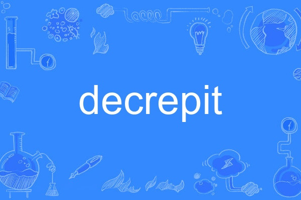 decrepit decrepit