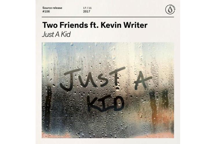 Just A kid(Two Friends/Kevin Writer演唱歌曲) Just A kid(Two Friends/Kevin Writer演唱歌曲)