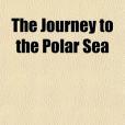 The Journey to the Polar Sea(2010年General Books出版的圖書) The Journey to the Polar Sea(2010年General Books出版的圖書)