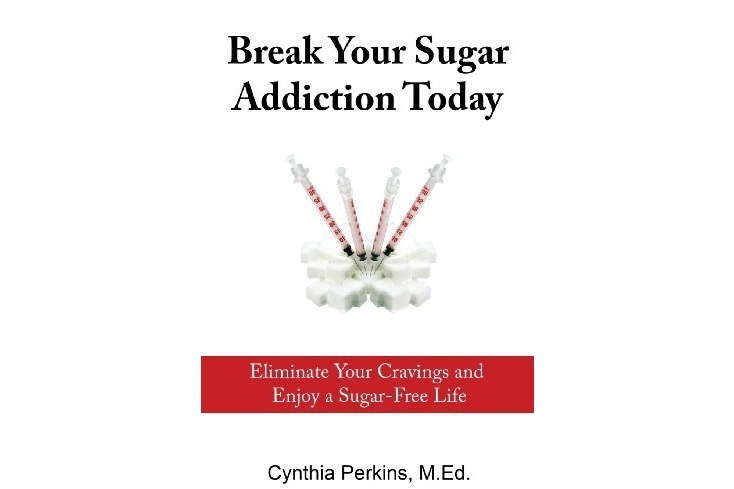 Break Your Sugar Addiction Today: Eliminate Cravings and Enjoy a Sugar-Free Life Break Your Sugar Addiction Today: Eliminate Cravings and Enjoy a Sugar-Free Life