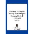 Readings in English History from Original Sources, Book 2 Readings in English History from Original Sources, Book 2