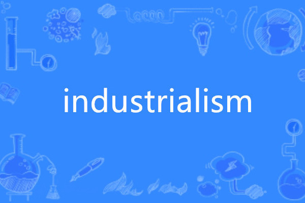 industrialism industrialism
