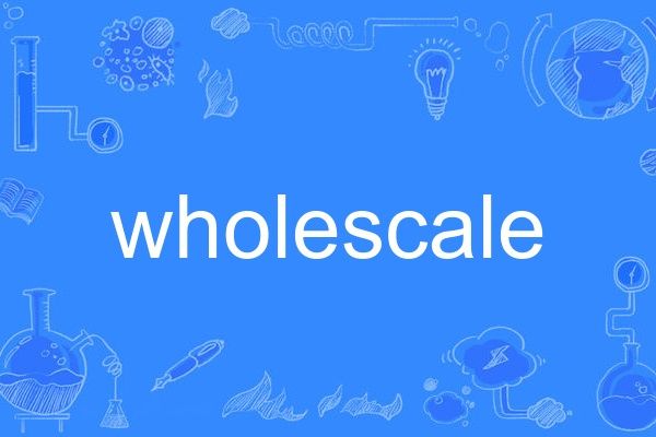 wholescale wholescale