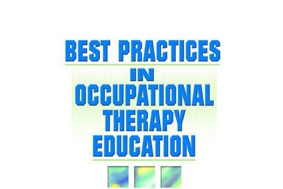 Best Practices in Occupational Therapy Education Best Practices in Occupational Therapy Education