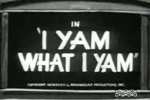I Yam What I Yam I Yam What I Yam