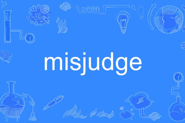 misjudge misjudge
